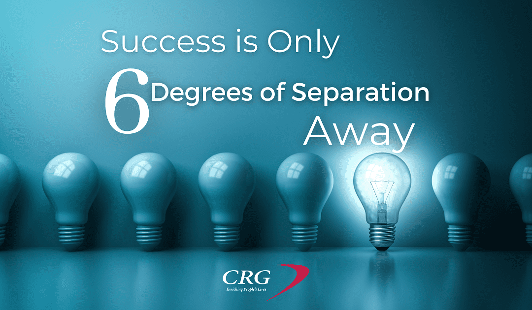 Success is Only Six Degrees of Separation Away