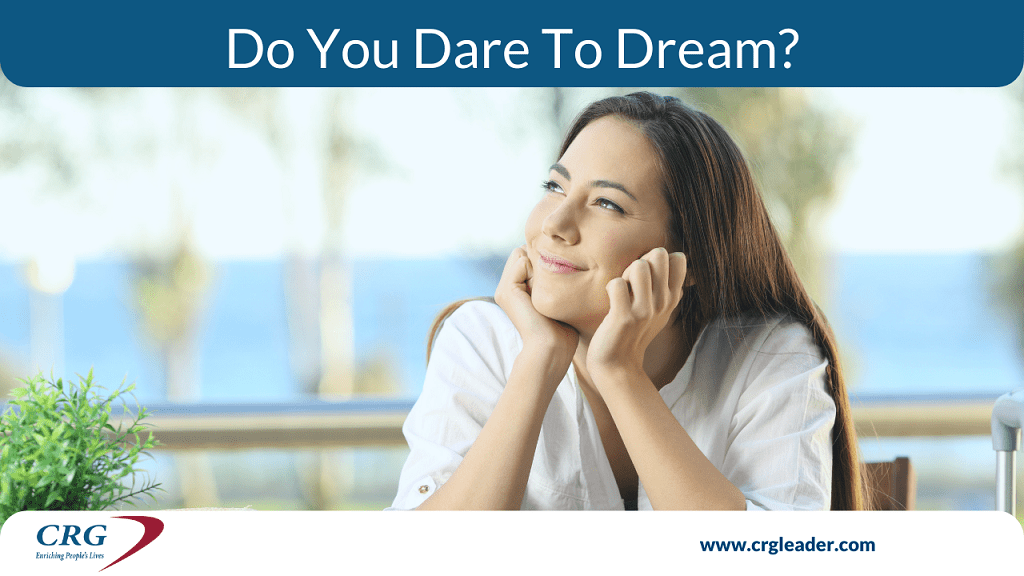 Do You Dare To Dream ?