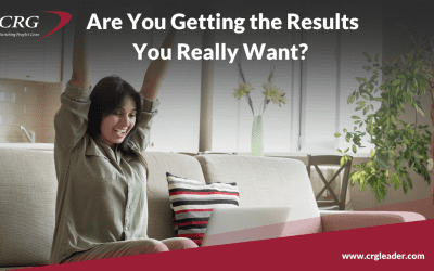 Are You Getting the Results You Really Want?