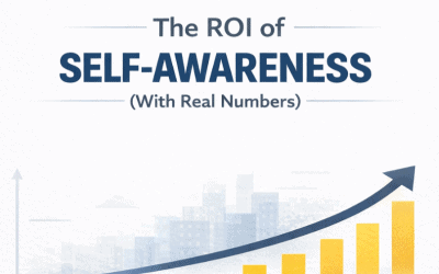 The ROI Of Self-Awareness (with real numbers)