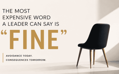 The Most Expensive Word a Leader Can Say Is “Fine”